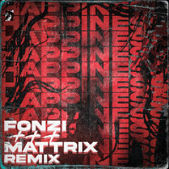 Happiness (MATTRIX x FONZI Remix)