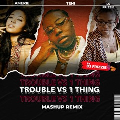 1-Thing (Amerie) vs Trouble (Teni)
