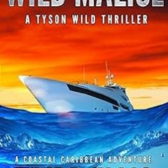 [Get] [KINDLE PDF EBOOK EPUB] Wild Malice: A Coastal Caribbean Adventure (Tyson Wild