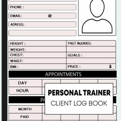 DOWNLOAD [PDF] Personal Trainer Client Log Book: Client Book for Appointment Tra