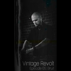 Bruit - Vintage Revolt 05
