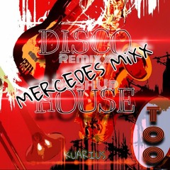 DISCO HOUSE TOO ( Ext. MERCEDES MiXX)