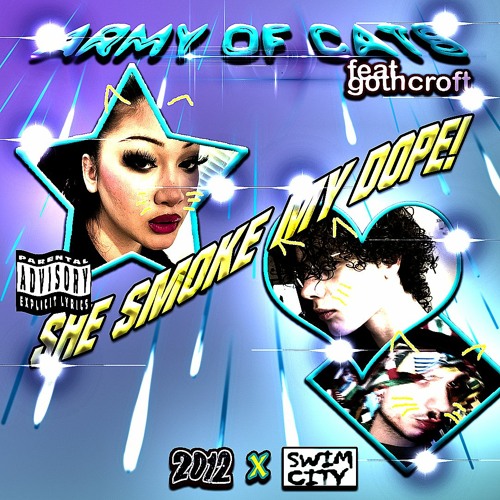 ARMY OF CATS feat. GOTHCROFT ~ "SHE SMOKE MY DOPE!" prod. by POPMONST3R (DELUSIONALBOPREALM)