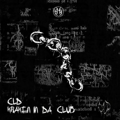 CLD - Kraken in da club