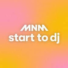 MNM Start to Dj 2024