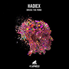 4JUNGLE041: Hadiex - Break The Mind