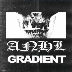 ANHL - Gradient [FD]