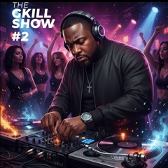 The Gkill Show Mix By Dj Gkill #2