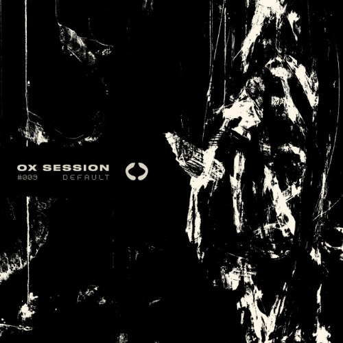 OX Session #009 - Default by OX FLOOR