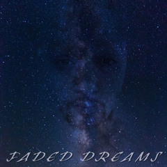 FADED DREAMS