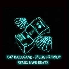 Kaz Bałagane - Szlug Prawdy (Remix NWR Beatz)