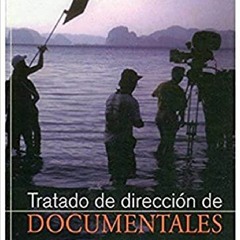 PDF/READ TRATADO DE DIRECCION DE DOCUMENTALES (FOTO,CINE Y TV-CINEMATOGRAFÍA Y T