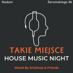 Takie Miejsce House Night (Radom,08.01.2024)