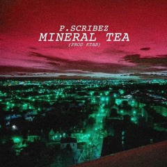 P. Scribes - Mineral Tea [Prod KTAB]