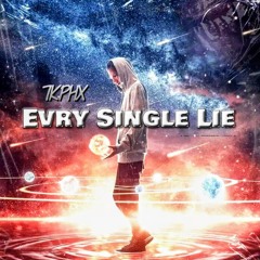 Evry Single Lie × 7KPHX × Prod by Frank Zozky (Special Edition)
