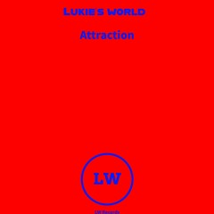 Lukie's World - Attraction (Radio Edit)