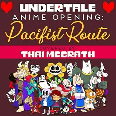 Undertale Hopes and Dreams but its an anime opening  japanese Version. (Thai McGrath)