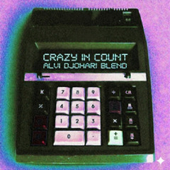 CRAZY IN COUNT (ALVI DJOHARI BLEND)