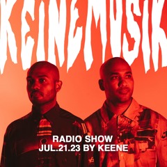 Keinemusik Radio Show by KEENE 21.07.2023