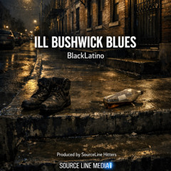 ill BUSHWICK BLUES