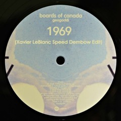 Boards of Canada - 1969 (Xavier LeBlanc Speed Dembow Edit)