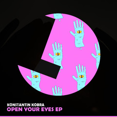 Konstantin Kobra - Open Your Eyes - Loulou records (LLR336)(OUT NOW)