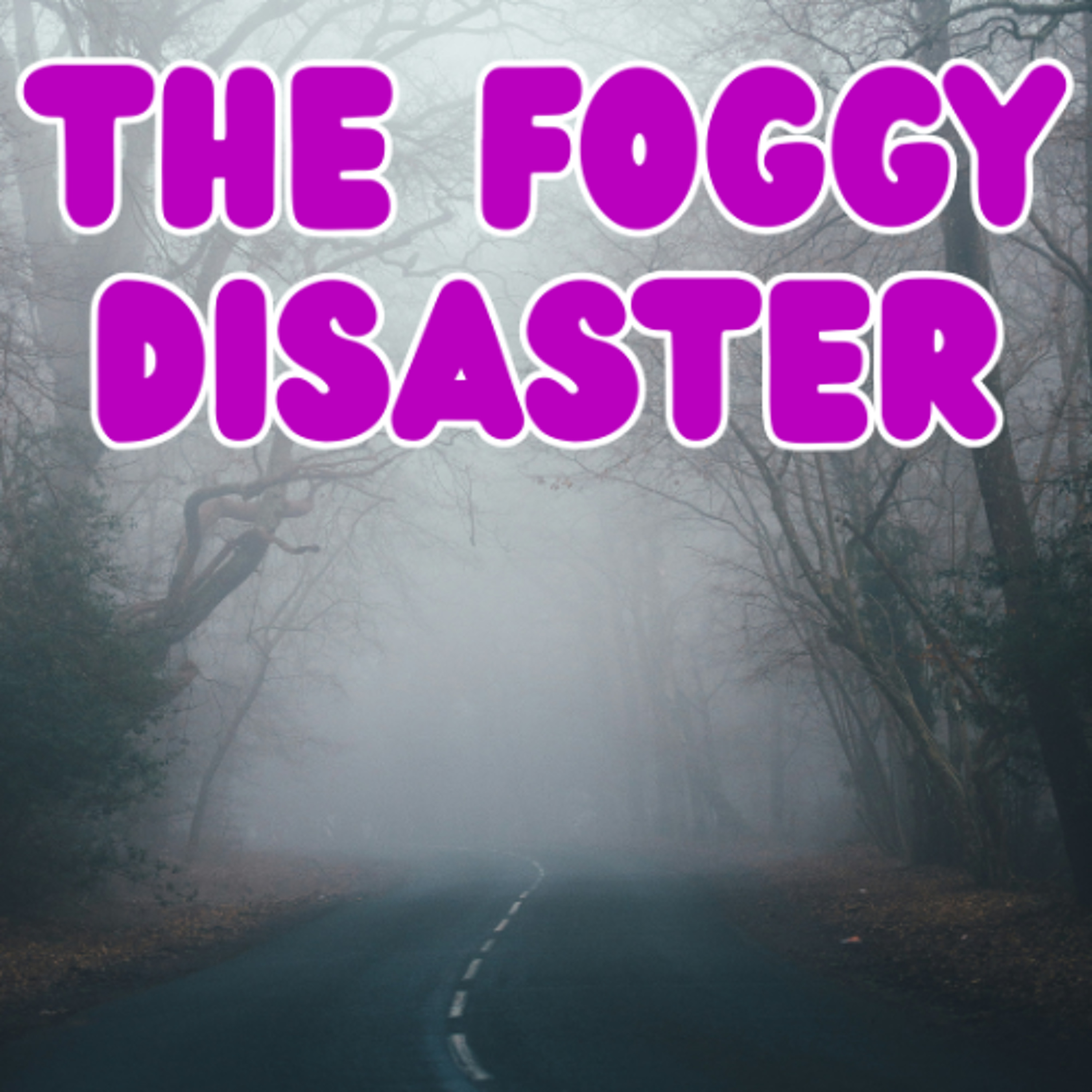 The Foggy Disaster - Ayla, Evie and Lexi - Catherine McAuley School