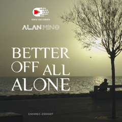Alan Mino - Better Off All Alone (Original Mix) [EMIX Records]