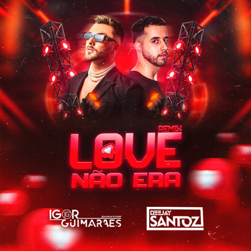 Luan Pereira, Grelo, MC Tuto - NÃO ERA LOVE (Deejay Santoz & Igor Guimarães Remix)