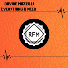 RFM084 : Davide Mazzilli - Everything U Need (Original Mix)
