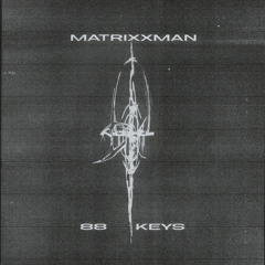 Stream Matrixxman music | Listen to songs, albums, playlists for