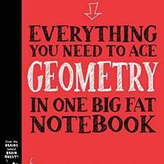 Get PDF EBOOK EPUB KINDLE Everything You Need to Ace Geometry in One Big Fat Notebook (Big Fat Noteb