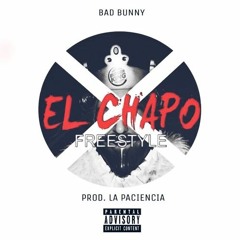 EL CHAPO - BAD BUNNY PROD LA PACIENCIA