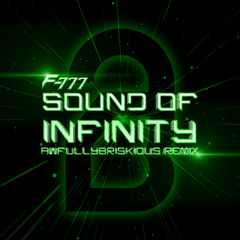 F-777 - Sound of Infinity (awfullybriskious Remix)