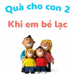 Khi em bé lạc - Quà cho con 2