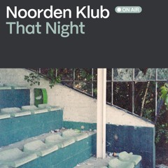 That Night – Noorden Klub ON AIR (29.10.2022 @ 674.fm)