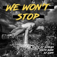 South Dj Scream & South Bank & Dj Zapy - We Won't Stop