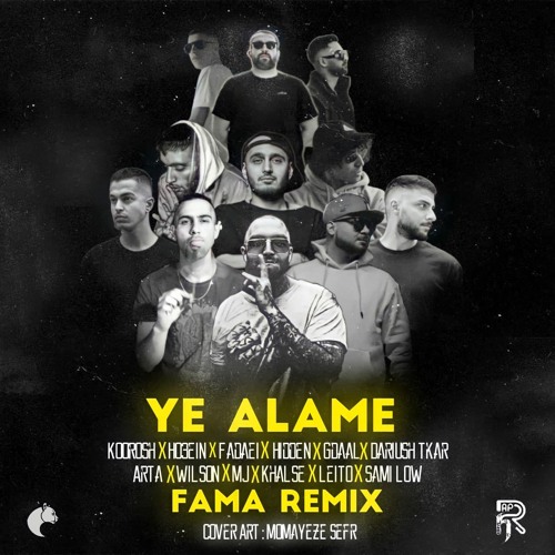 Ye Alame - Koroosh x Ho3ein x Fadaei x Hidden x Khalse x Leito x Wilson x MJ x Arta (Fama Remix)