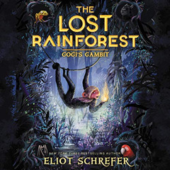 Access PDF 📝 The Lost Rainforest #2: Gogi's Gambit by  Eliot Schrefer,Lisa Flanagan,