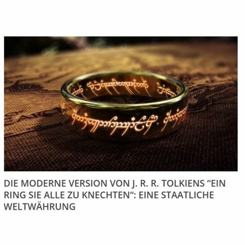 Stream Die moderne Version von J.R.R. Tolkiens “Ein Ring sie alle zu  knechten“: eine staatliche Weltwährung by Thorsten Polleit | Listen online  for free on SoundCloud