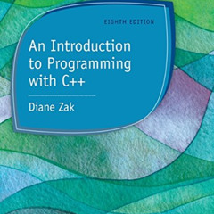 READ PDF 📂 An Introduction to Programming with C++ by  Diane Zak EPUB KINDLE PDF EBO