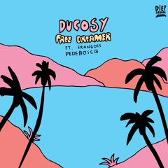 Ducosy - Free Dreamer (ft. François Pedeboscq)