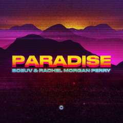 Boeuv - Paradise (Feat. Rachel Morgan Perry)