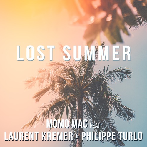 Momo Mac Feat Laurent Kremer & Philippe Turlo - Lost Summer