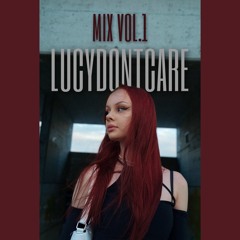 Mixtape Vol. 1   |  Lucydontcare