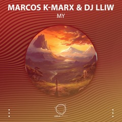 Marcos K-Marx & DJ LLIW - My (LIZPLAY RECORDS)