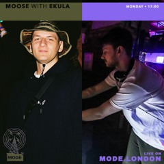 Moose on Mode London (14/11/22) - with Ekula