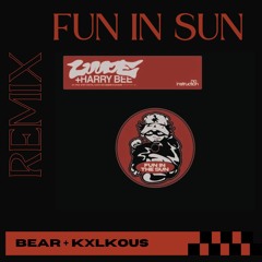 Luude & Harry Bee - Fun In Sun (BEAR x kxlkous Remix)