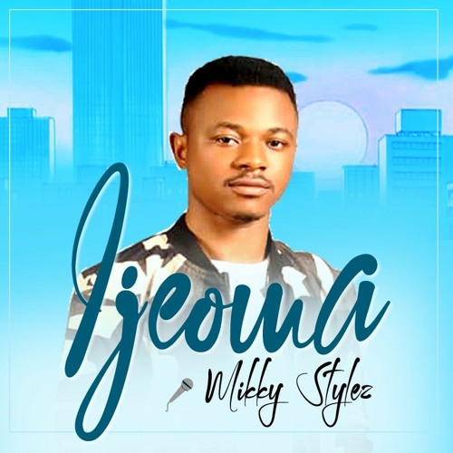 Mikky_stylez(Ijeoma)Prod. Mobility Studio.....mp3