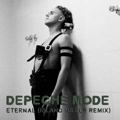 Depeche Mode - Eternal (Island Vs ELR Remix)